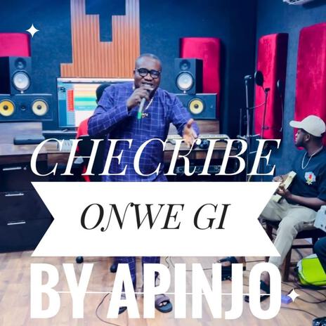 Checkibe Onwe Gi ft. Apinjo Oduma | Boomplay Music