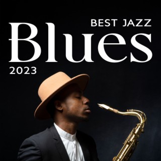 Best Jazz Blues 2023 – Calming & Relaxing Music: Deep Resting Home Night