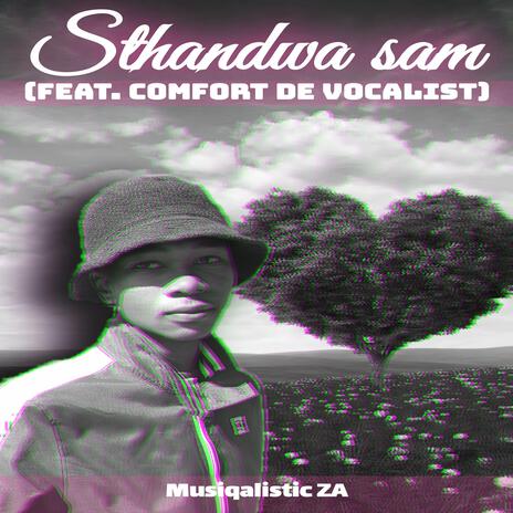 Sthandwa sam ft. Comfort De Vocalist | Boomplay Music