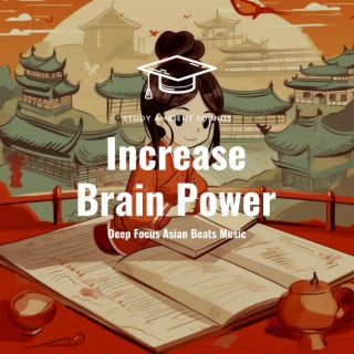 Increase Brain Power - Deep Focus Asian Beats Music