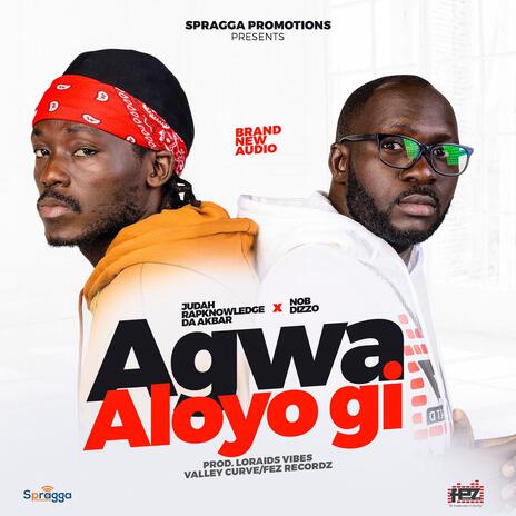 Agwa aloyo gi | Boomplay Music