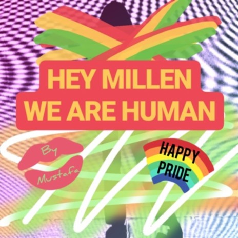 Hey Millen We Are Human | Boomplay Music