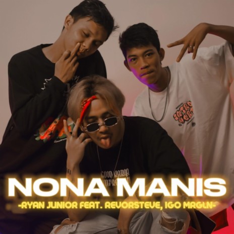 Nona Manis ft. REVORSTEVE & IGO MRGLN | Boomplay Music