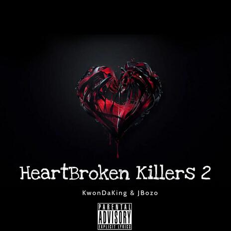 Heartbroken Killers 2 ft. Jbozo | Boomplay Music