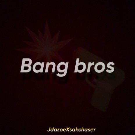 BANGBROS (Jdazoe X Sakchaser) | Boomplay Music