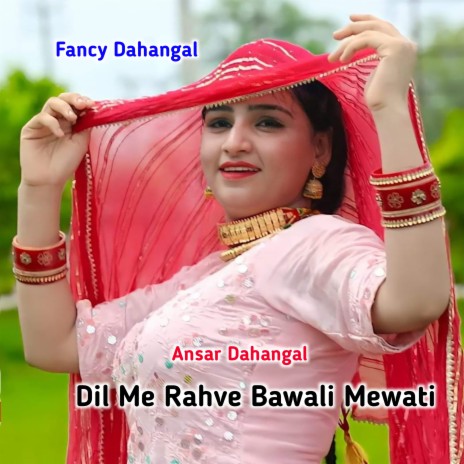 Dil Me Rahve Bawali Mewati | Boomplay Music