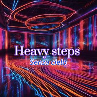 Heavy steps