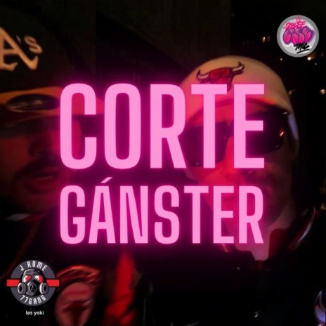 Corte Gánster ft. J-ROME | Boomplay Music