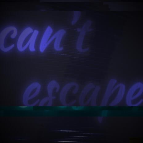 can't escape | Boomplay Music