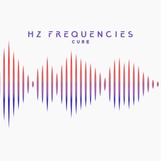 Hz Frequencies Cure: Get Your Health Back, Mental and Phyhical Improvement