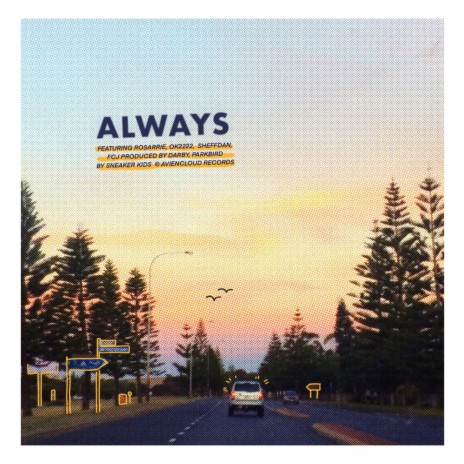 ALWAYS ft. Sheffdan, Rosarrie, Ok2222, fcj & Park Bird | Boomplay Music