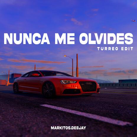 Nunca Me Olvides (Turreo Edit) | Boomplay Music