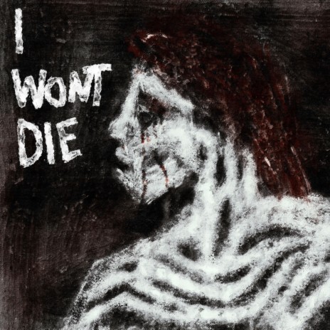 I WONT DIE | Boomplay Music