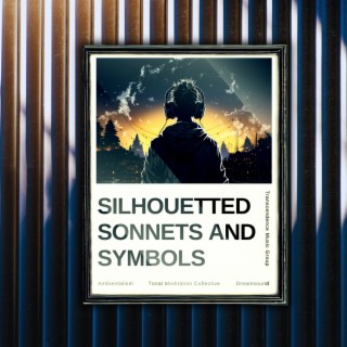 Silhouetted Sonnets and Symbols
