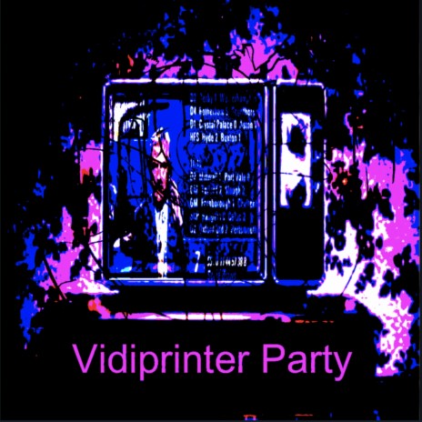 Vidiprinter Party