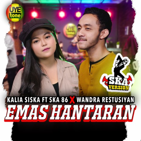 Emas Hantaran (SKA version) ft. SKA 86 & Wandra Restusiyan | Boomplay Music