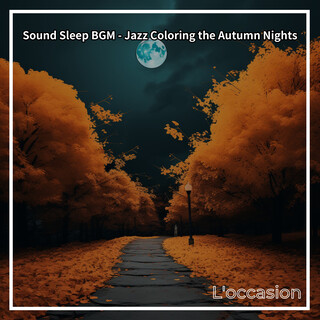 Sound Sleep BGM - Jazz Coloring the Autumn Nights