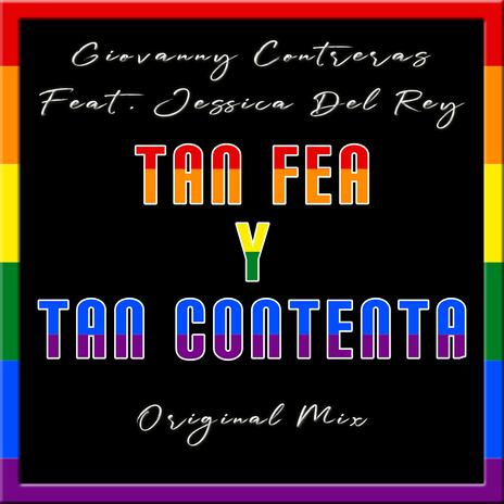 Tan Fea Y Tan Contenta (Feat. Jessica Del Rey)