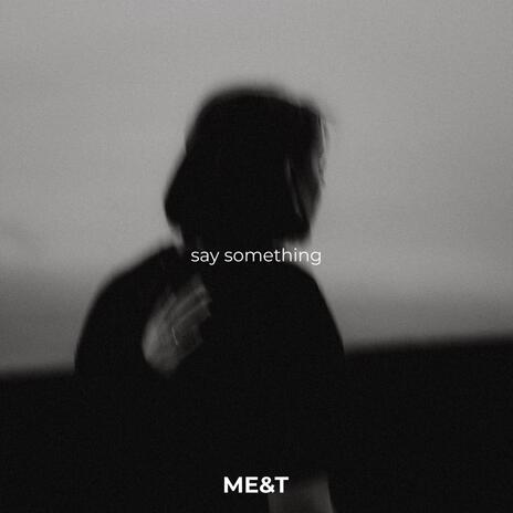 Say Something | Boomplay Music