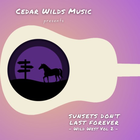 Sunsets Don't Last Forever ft. Cedar Wilds Music presents The Guitar Grid