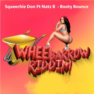 Booty Bounce (Wheel Barrow Riddim)