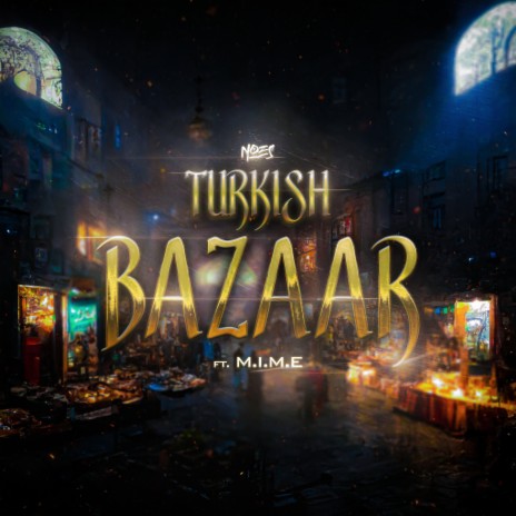 Turkish Bazaar ft. M.I.M.E | Boomplay Music