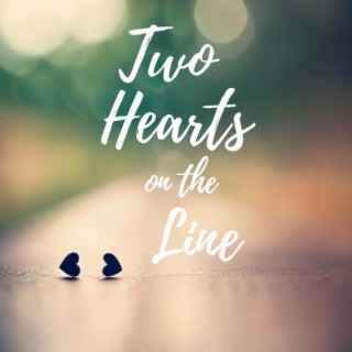 Two Hearts on the Line