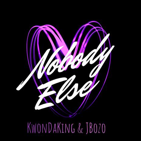 Nobody Else ft. Jbozo | Boomplay Music