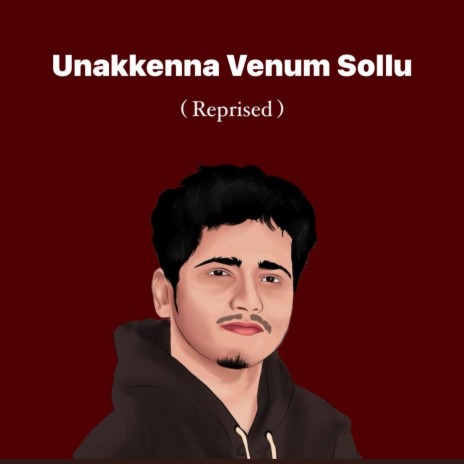 Unakkenna Venum Sollu (Reprise) ft. Farzi | Boomplay Music