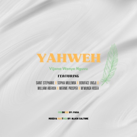 Yahweh ft. Sophia Mulemba, Mmunga Hosea, William Aberioh, Merime Prosper & Saint Stephanie | Boomplay Music