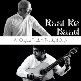 Raat Ke Baad ft. Shom Chatterji lyrics | Boomplay Music