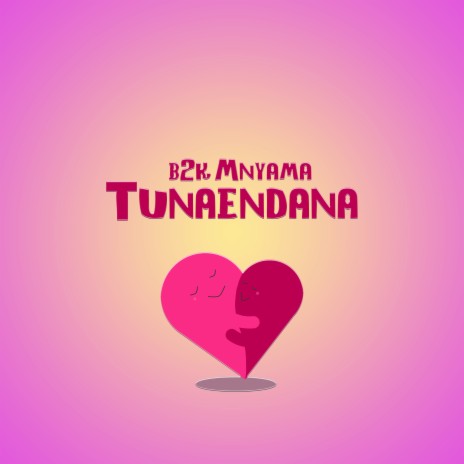 Tunaendana | Boomplay Music