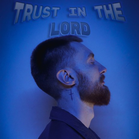 Trust in the Lord | Boomplay Music