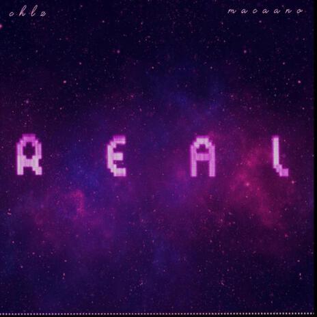 Real ft. Macaano | Boomplay Music