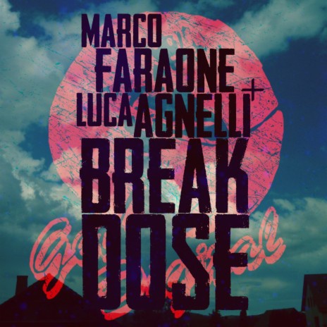Break Dose ft. Luca Agnelli | Boomplay Music