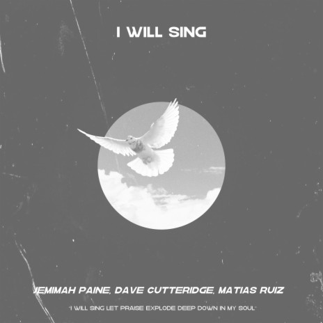 I Will Sing ft. Matias Ruiz | Boomplay Music