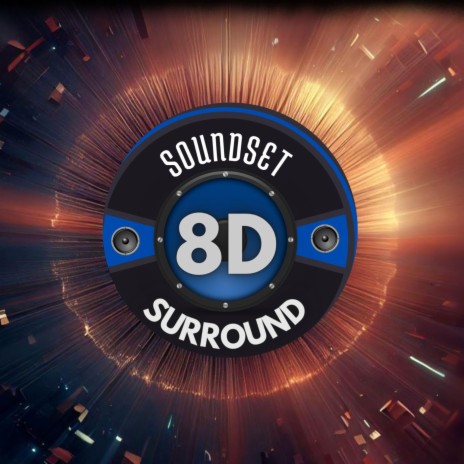 Soundset Surround 8D : Viaje Sonoro Multidireccional | Boomplay Music