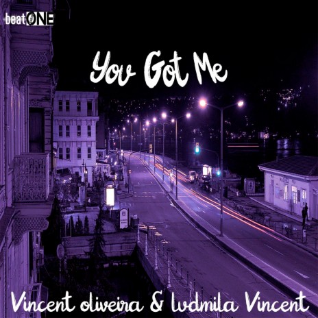 You Got Me ft. Ludmila Vincent | Boomplay Music