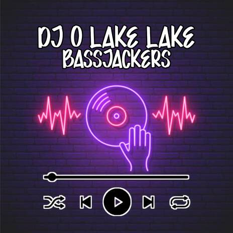 Dj O Lake Lake Bassjackers | Boomplay Music