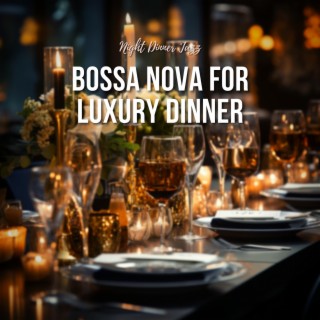 Bossa Nova for Luxury Dinner