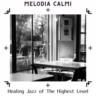 Healing Jazz of The Highest Level