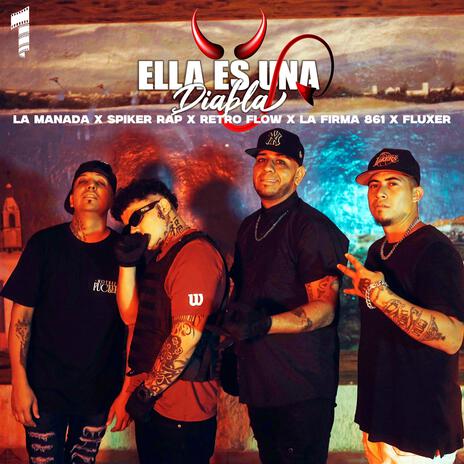 Ella Es Una Diabla ft. Spiker Rap, Retro, La Firma 861 & Fluxer | Boomplay Music