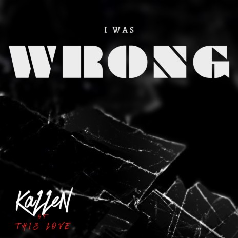 I Was Wrong | Boomplay Music