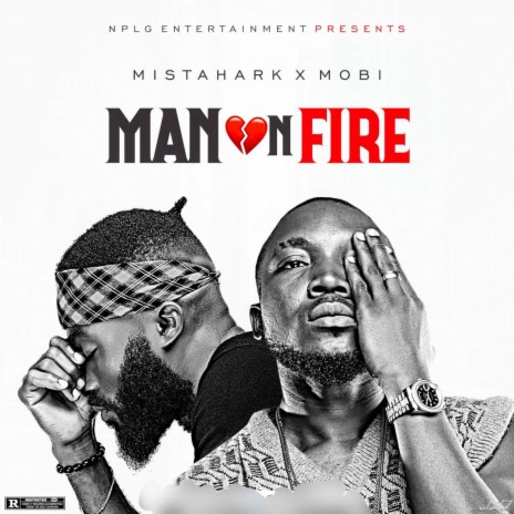 Man on fire ft. Mobi | Boomplay Music