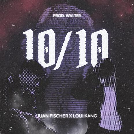 10/10 ft. Loui Kng & WVLTER | Boomplay Music