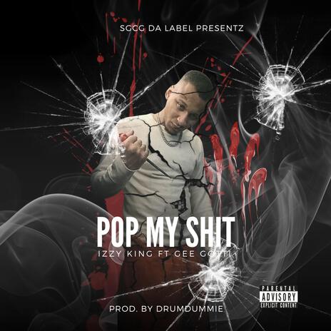 Pop My Shit ft. Gee Gotti | Boomplay Music