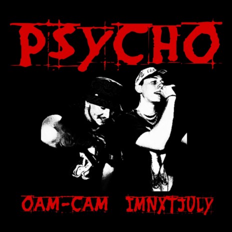 PSYCHO ft. IMNXTJULY