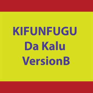KIFUNFUGU Da Kalu VersionB