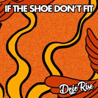 If The Shoe Don't Fit