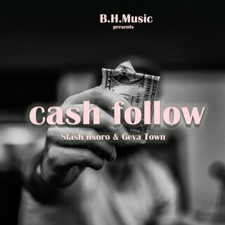 Cash follow